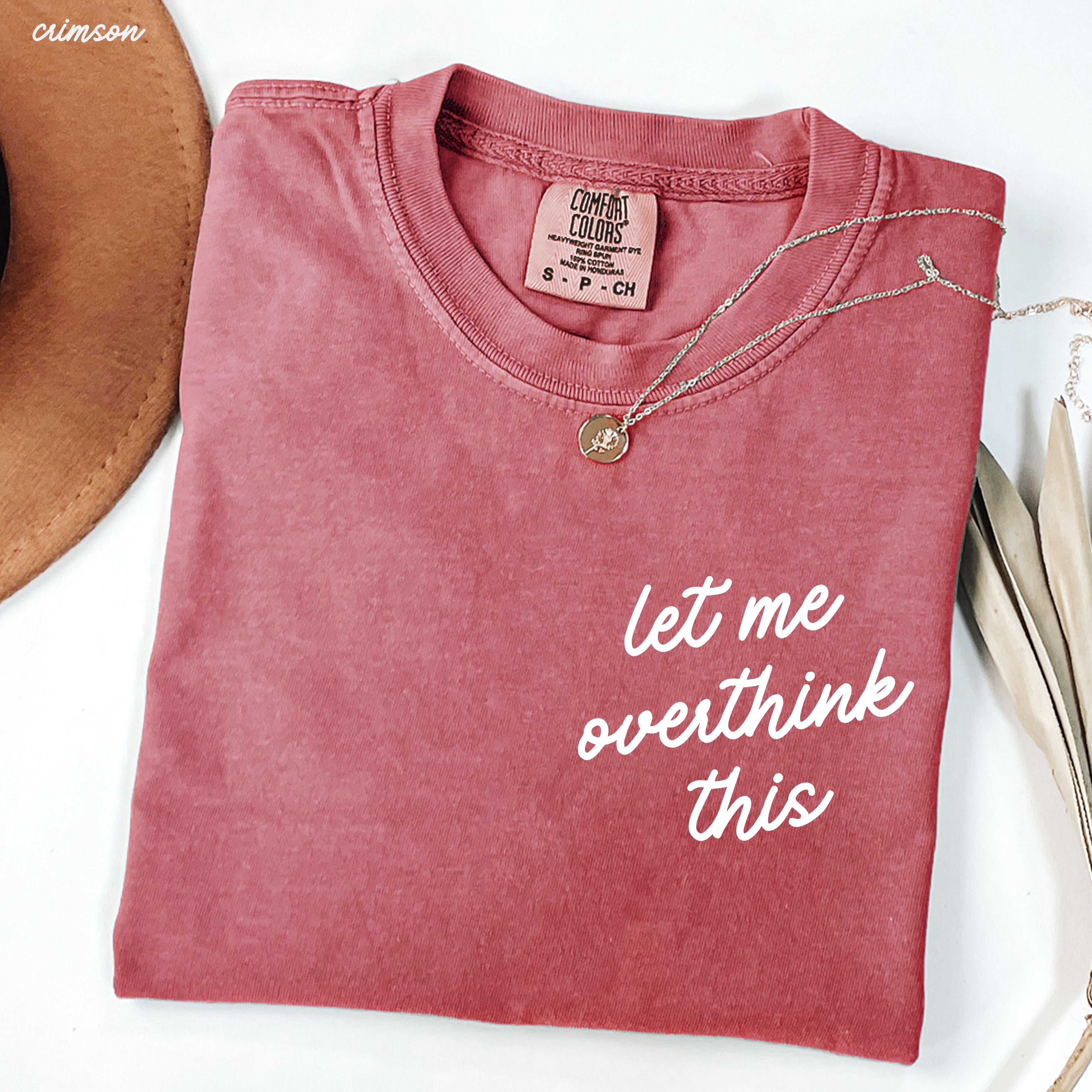 Let Me Overthink This Tee *16 Colors (S-3X)